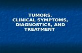 TUMORS. CLINICAL SYMPTOMS, DIAGNOSTICS, AND TREATMENT.