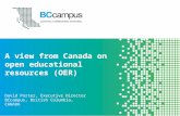 A view from Canada on open educational resources (OER) David Porter, Executive Director BCcampus, British Columbia, CANADA.