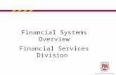Financial Systems Overview Financial Services Division.