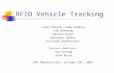 RFID Vehicle Tracking Jason Alcock (Team Leader) Pat Woowong Harold Allen Emmanuel Deheer Farzaneh Shahheidari Project Advisors: Jay Schlag Linda Milor.