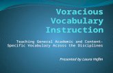 Teaching General Academic and Content-Specific Vocabulary Across the Disciplines Presented by Laura Heflin.