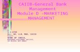 CAIIB-General Bank Management Module D -MARKETING MANAGEMENT BY S.V.ATRE Bsc, BA, LLB, MBA, CAIIB FACULTY, BANK OF INDIA, MANAGEMENT DEVELOPMENT INSTITUTE,