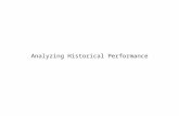 Analyzing Historical Performance. 1 The Importance of Historical Analysis Understanding a companyâ€™s past is essential for forecasting its future. Using