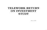0 TELEWORK RETURN ON INVESTMENT STUDY May 8, 2009.