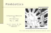 Probiotics Integrative Medicine SIG APA Meetings May 1, 2006 David K. Becker, MD, MPH UCSF Department of Pediatrics “You’ve been fooling around with alternative.