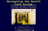 Navigating the Health Care System A Health Literacy Perspective Through the Eyes of Patients Ashley B. Hink UNC Sheps Center for Health Services Research.