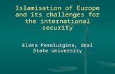 Islamisation of Europe and its challenges for the international security Elena Pereluigina, Ural State University.