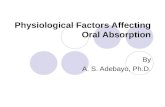 Physiological Factors Affecting Oral Absorption By A. S. Adebayo, Ph.D.