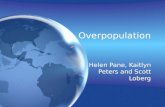 Overpopulation Helen Pane, Kaitlyn Peters and Scott Loberg.