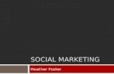 SOCIAL MARKETING Heather Foster. Who is our Audience? Questions we need to ask ourselves Who are our customers? What do our customers like? Why choose.