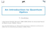 An introduction to Quantum Optics T. Coudreau Laboratoire Kastler Brossel, UMR CNRS 8552 et Université Pierre et Marie Curie, PARIS, France also with Pôle.
