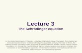 Lecture 3 The Schrödinger equation (c) So Hirata, Department of Chemistry, University of Illinois at Urbana-Champaign. This material has been developed.