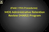 MAR2 MOS Administrative Retention Review (MAR2) Program (Field / FRA Procedures) 1.