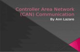 What is a Controller Area Network?  History of CAN  CAN communication protocol  Physical layer  ISO 11898  CiA  CANopen  DeviceNet  Applying.