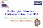 Fulbright Stories. Rediscovering the USA USA as seen by Armenian researcher Astghik Shahkhatuni.