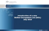 Introduction of a new Skilled Occupation List (SOL) July 2010.