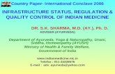 Country Paper- International Conclave 2006 INFRASTRUCTURE STATUS, REGULATION & QUALITY CONTROL OF INDIAN MEDICINE DR. S.K. SHARMA, M.D. (AY.), Ph. D. ADVISER.