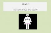 Unit 1 Matters of life and death. Aims To re-gain knowledge on this unit and create personal revision notes. To work in small groups to answer a Part.