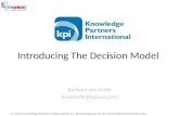 © 2010 Knowledge Partners International LLC ● ●  Introducing The Decision Model Barbara von Halle bvonhalle@kpiusa.com.