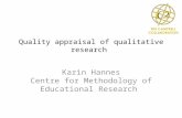 Quality appraisal of qualitative research Karin Hannes Centre for Methodology of Educational Research.
