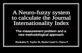 A Neuro-fuzzy system to calculate the Journal Internationality Index The measurement problem and a new methodological approach Perakakis P, Taylor M, Buela-Casal.