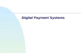 Digital Payment Systems. Learning Objectives  Most common payment systems  General types of payment systems  Need for e-commerce payment systems