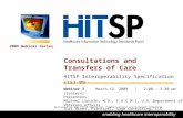 0 enabling healthcare interoperability 2009 Webinar Series Sponsored by the HITSP Education, Communications and Outreach Committee Consultations and Transfers.