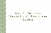 About the Open Educational Resources Grants. Open Educational Resources Project In February 2010, The Maine Department of Education (MDOE) awarded the.