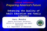 Preparing America’s Future Enhancing the Quality of Adult Education and Family Literacy Hans Meeder Deputy Assistant Secretary Office of Vocational and.