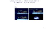 1 UNIVERSAL ENDOSCOPIC DISCECTOMY (UED) By: S.M. Rezaian, M.D., Ph.D. From: California Orthopaedic Medical Clinic, Inc. Beverly Hills, Ca Contents: 1.UED.