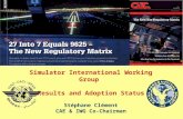 Simulator International Working Group Results and Adoption Status Stéphane Clément CAE & IWG Co-Chairman EATS 2009, Prague.