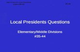 2012-13 AGLOA Local Presidents El/Mid # 35-44 35-44 Local Presidents Questions Elementary/Middle Divisions #35-44.