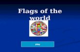 Flags of the world play. warning This game only includes the flags of nations okay.