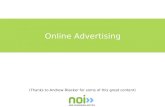 (Thanks to Andrew Bleeker for some of this great content) Online Advertising.