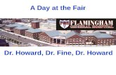 A Day at the Fair Dr. Howard, Dr. Fine, Dr. Howard.