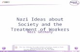 © Boardworks Ltd 2005 1 of 16 Nazi Ideas about Society and the Treatment of Workers Nazi Germany For more detailed instructions, see the Getting Started.
