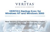 VERITAS Backup Exec for Windows NT and Windows 2000 New Version Enhances the Industry Leader Kevin Mikalsen - Product Marketing Manager.