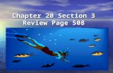 Chapter 20 Section 3 Review Page 508. 1. Describe three methods of desalinating ocean water. Heat water to evaporate and then condense the water vapor.