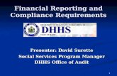 1 Financial Reporting and Compliance Requirements Presenter: David Surette Social Services Program Manager DHHS Office of Audit.