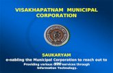 VISAKHAPATNAM MUNICIPAL CORPORATION SAUKARYAM e-nabling the Municipal Corporation to reach out to you. Providing various Civic services through Information.