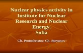 Nuclear physics activity in Institute for Nuclear Research and Nuclear Energy, Sofia Ch. Protochristov, Ch. Stoyanov.
