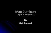 Mae Jemison Space Scientist By Gail Sakurai. Mae Jemison.
