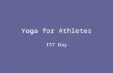 Yoga for Athletes IST Day. The Transformation of Yoga No longer seen as a strange Eastern Practice where you ties yourself in knots No longer seen as.
