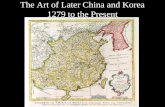 The Art of Later China and Korea 1279 to the Present.