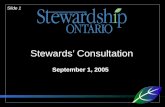 Slide 1 Stewards’ Consultation September 1, 2005.