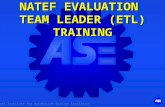 National Institute for Automotive Service Excellence NATEF EVALUATION TEAM LEADER (ETL) TRAINING.
