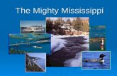 The Mighty Mississippi Created by Ms. Gates, 2010.