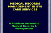 MEDICAL RECORDS MANAGEMENT IN EYE CARE SERVICES 9.Problems Related to Medical Records & Management.