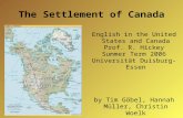 The Settlement of Canada English in the United States and Canada Prof. R. Hickey Summer Term 2006 Universität Duisburg-Essen by Tim Göbel, Hannah Müller,
