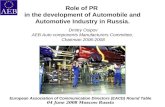 Role of PR in the development of Automobile and Automotive Industry in Russia. Dmitry Osipov AEB Auto components Manufacturers Committee, Chairman 2006-2008.